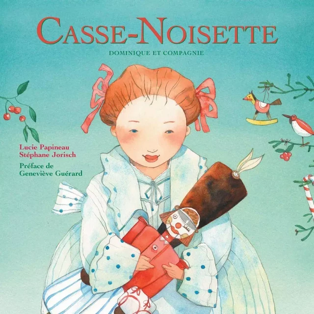 Casse-Noisette - Lucie Papineau - Dominique et compagnie