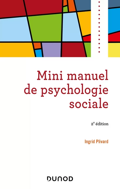 Mini manuel de psychologie sociale - 2e éd. - Ingrid Plivard - Dunod