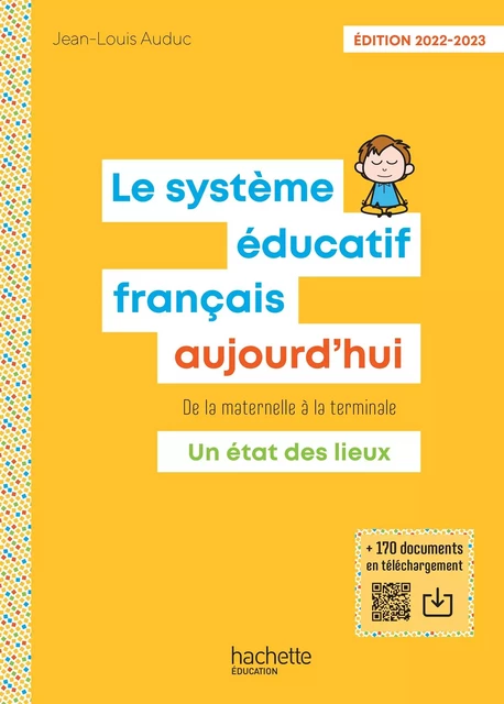 Le Système éducatif français aujourd'hui - PDF Web - Ed. 2022-2023 - Jean-Louis Auduc - Hachette Éducation