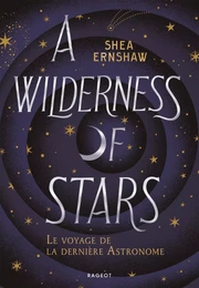 A Wilderness of Stars - Le voyage de la dernière astronome