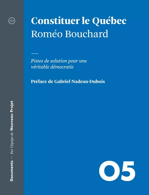 Constituer le Québec - Roméo Bouchard - Atelier 10