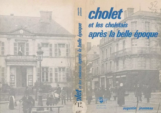 Cholet et les Choletais après la Belle Époque - Augustin Jeanneau - FeniXX réédition numérique