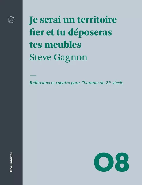 Je serai un territoire fier et tu déposeras tes meubles - Steve Gagnon - Atelier 10