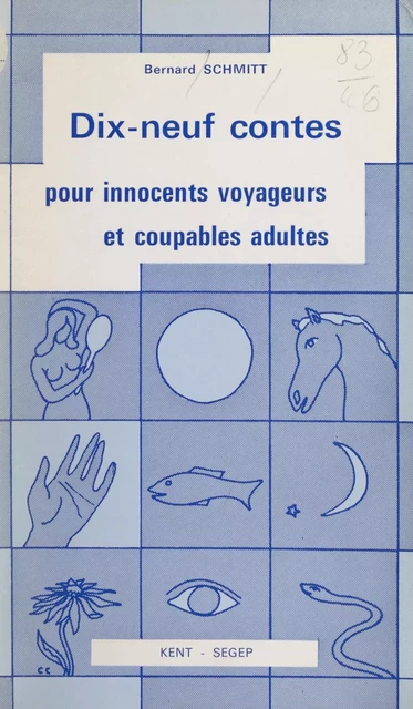 Dix-neuf contes pour innocents voyageurs et coupables adultes - Bernard Schmitt - FeniXX réédition numérique