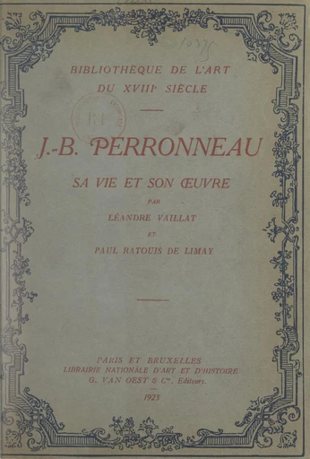 J.-B. Perronneau (1715-1783) - Paul Ratouis de Limay, Léandre Vaillat - FeniXX réédition numérique