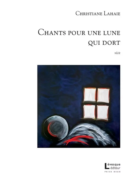 Chants pour une lune qui dort - Christiane Lahaie - Productions Somme Toute