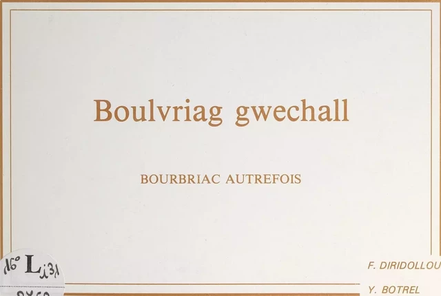 Boulvriag gwechall - Yannick Botrel, François Diridollou - FeniXX réédition numérique