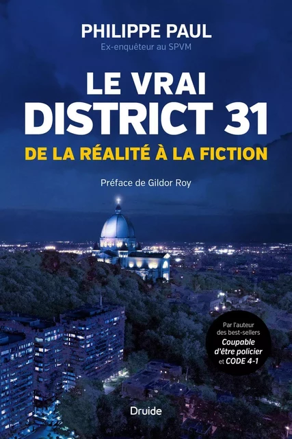 Le vrai District 31 - Philippe Paul - Éditions Druide