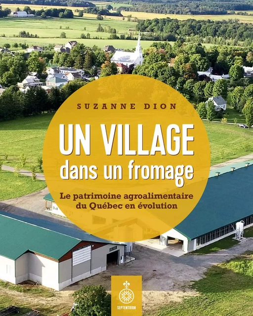 Un village dans un fromage - Suzanne Dion - Éditions du Septentrion