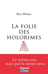 La folie des Holorimes