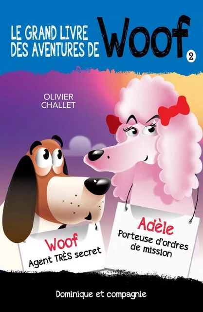 Le grand livre des aventures de Woof 2 - Olivier Challet - Dominique et compagnie