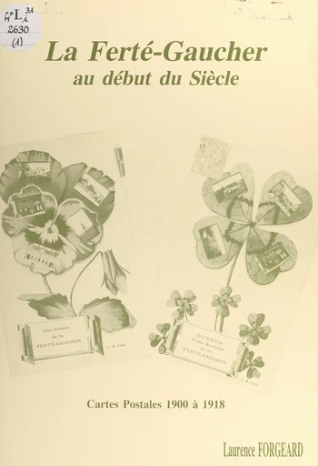 La Ferté-Gaucher au début du siècle - Laurence Forgeard - FeniXX réédition numérique