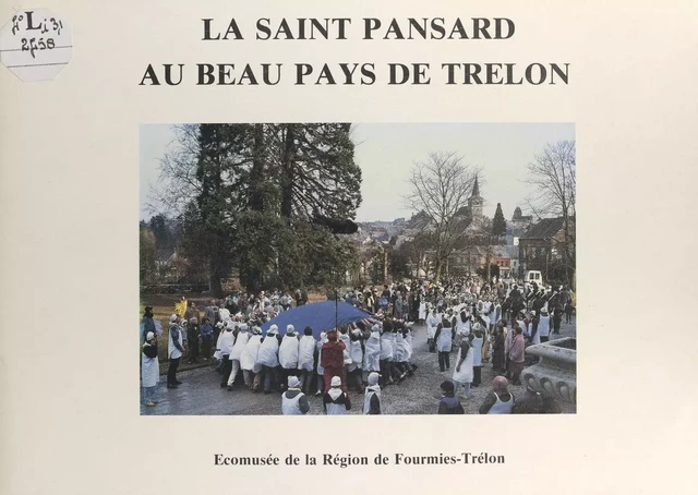 La Saint Pansard au beau pays de Trélon -  Centre lillois d'études et de recherches en sociologie et économie, V. Herlin - FeniXX réédition numérique