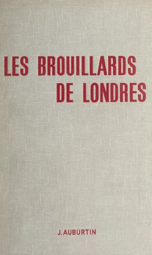 Les brouillards de Londres - Jacques Auburtin - FeniXX réédition numérique