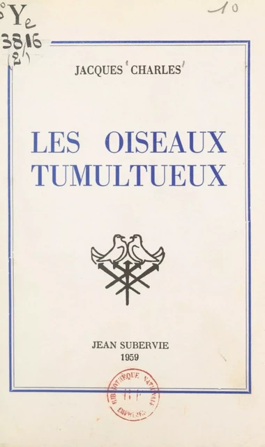 Les oiseaux tumultueux - Jacques Charles - FeniXX réédition numérique