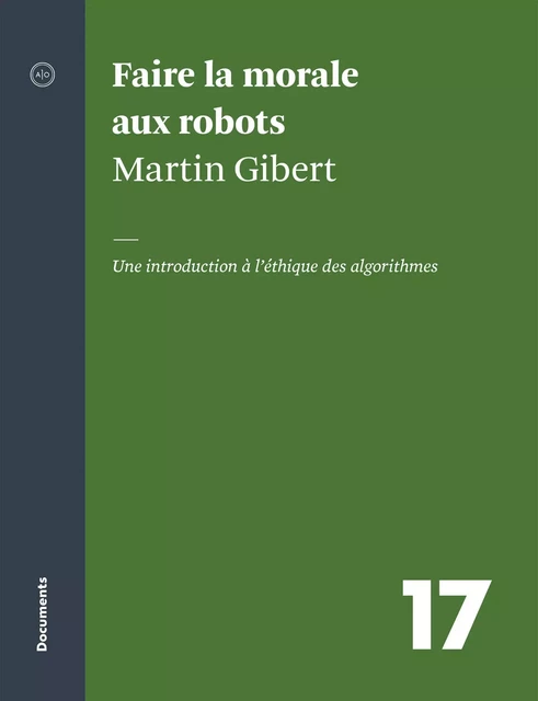 Faire la morale aux robots - Martin Gibert - Atelier 10