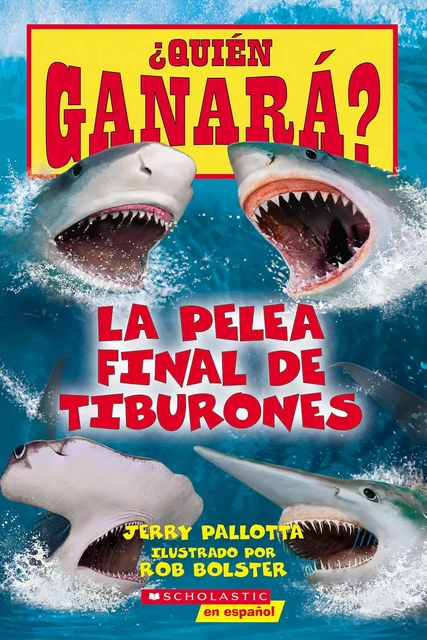 ¿Quién ganará? La pelea final de tiburones (Who Would Win?: Ultimate Shark Rumble) - Jerry Pallotta - Scholastic Inc.