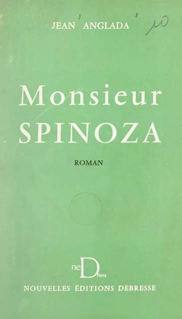 Monsieur Spinoza - Jean Anglada - FeniXX réédition numérique