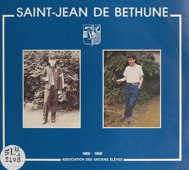 Saint-Jean de Béthune -  Association des anciens élèves de l'école Saint-Jean-de-Béthune - FeniXX réédition numérique