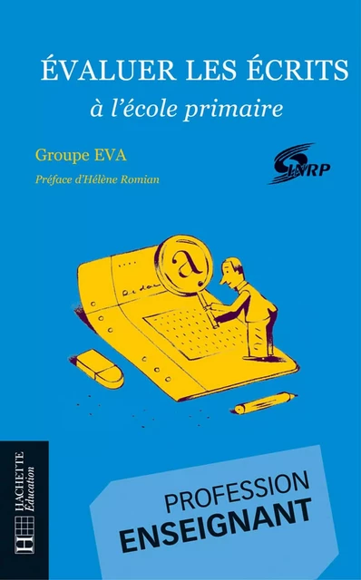 Evaluer les écrits à l'école primaire -  INRP (groupe EVA) - Hachette Éducation