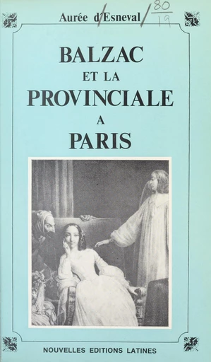 Balzac et la provinciale à Paris - Aurée d'Esneval - FeniXX réédition numérique