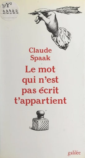 Le mot qui n'est pas écrit t'appartient - Claude Spaak - FeniXX réédition numérique