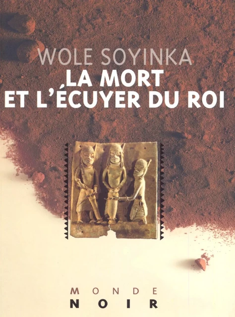 La mort et l'écuyer du roi Coll. Monde Noir - Wole Soyinka - Editions Hatier International