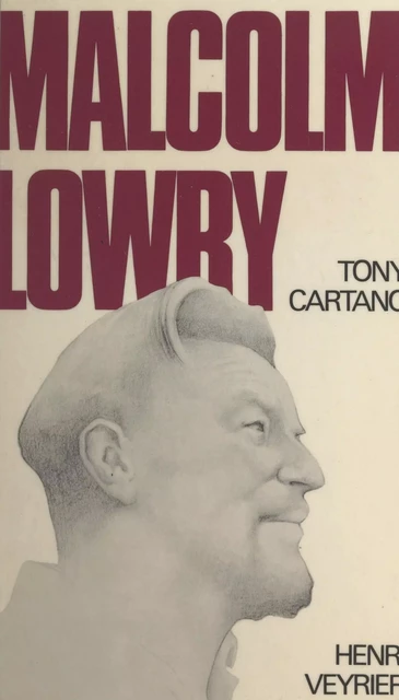 Malcolm Lowry - Tony Cartano - FeniXX réédition numérique