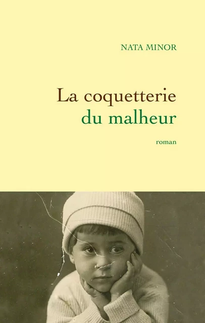 La coquetterie du malheur - Nata Minor - Grasset