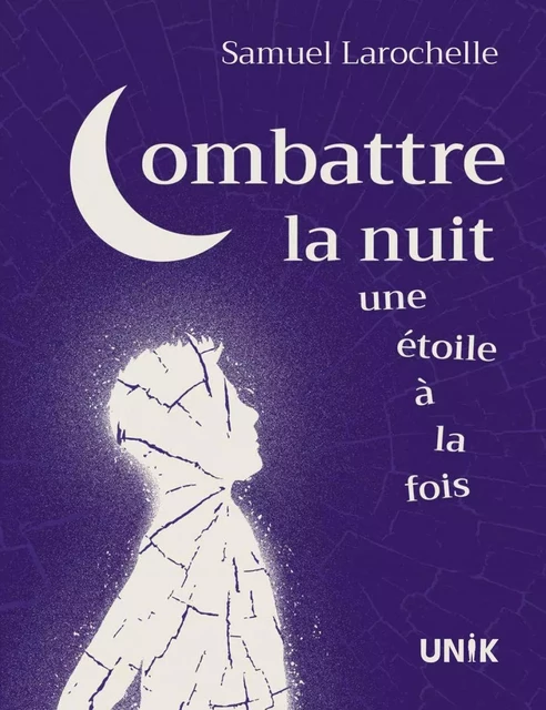 Combattre la nuit une étoile à la fois - Samuel Larochelle - Héritage Jeunesse