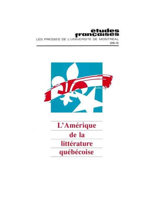 Études françaises. Volume 26, numéro 2, automne 1990 - Benoît Melançon, Pierre Nepveu, Jonathan Weiss, Diane Pavlovic, Annie Brisset, Jean Cléo Godin, Lucie Robert - Les Presses de l’Université de Montréal - Études françaises