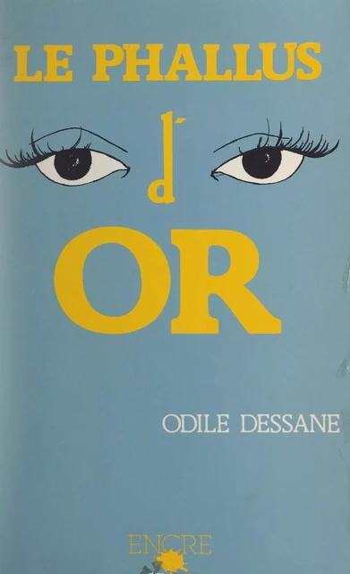 Le phallus d'or - Odile Dessane - FeniXX réédition numérique