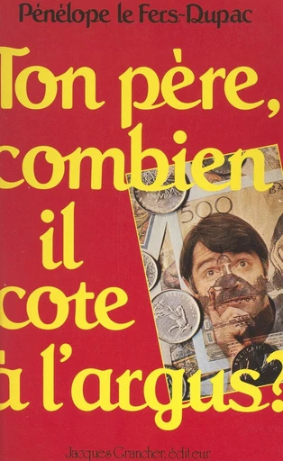 Ton père, combien il cote à l'argus ? - Pénélope Le Fers-Dupac - FeniXX réédition numérique