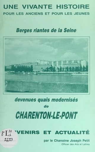 Berges riantes de la Seine, devenues quais modernisés de Charenton-le-Pont - Joseph Petit - FeniXX réédition numérique