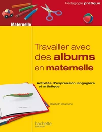 Travailler avec des albums en maternelle