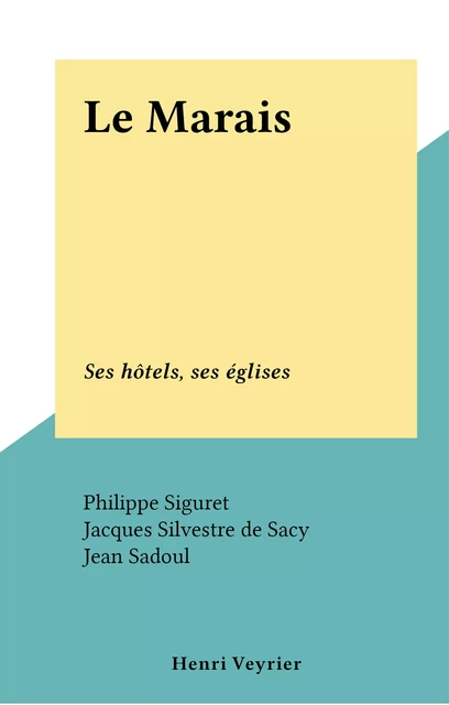 Le Marais - Philippe Siguret, Jacques Silvestre de Sacy - FeniXX réédition numérique