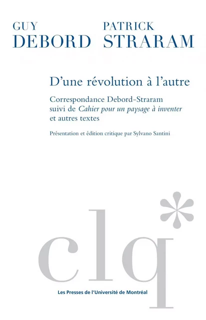 D'une révolution à l'autre - Sylvano Santini, Guy Debord, Patrick Straram - Les Presses de l'Université de Montréal