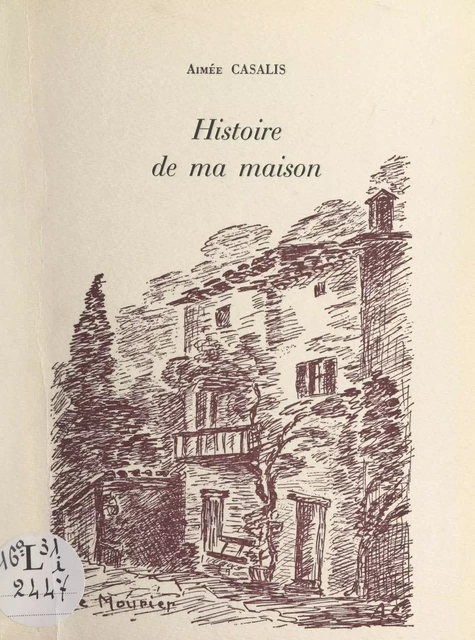 Histoire de ma maison - Aimée Casalis - FeniXX réédition numérique