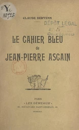 Le cahier bleu de Jean-Pierre Ascain