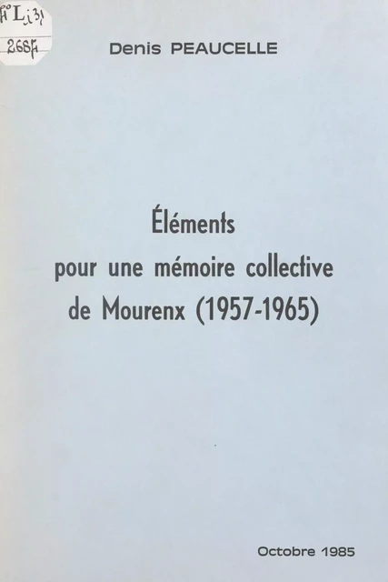 Éléments pour une mémoire collective de Mourenx (1957-1965) - Denis Peaucelle - FeniXX réédition numérique