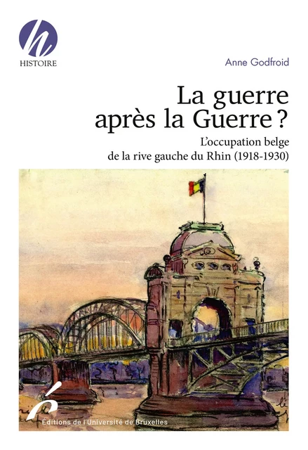 La guerre après la Guerre ? - Anne Godfroid - Editions de l'Université de Bruxelles