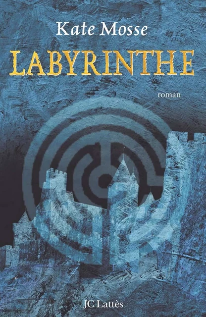 Labyrinthe - Kate Mosse - JC Lattès