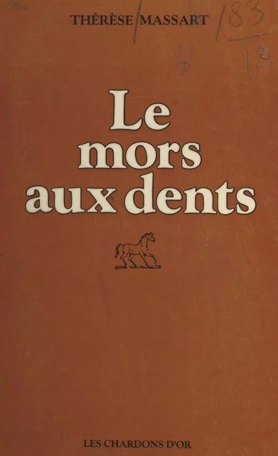 Le mors aux dents - Thérèse Massart - FeniXX réédition numérique