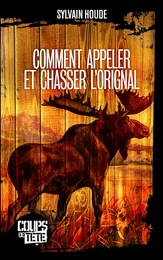 Comment appeler et chasser l'orignal