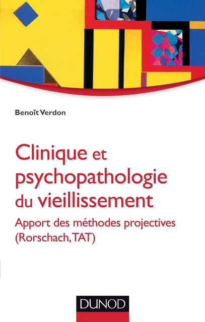 Clinique et psychopathologie du vieillissement - Benoît Verdon - Dunod