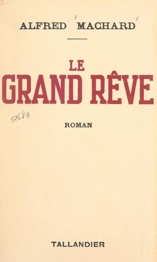 Le grand rêve - Alfred Machard - FeniXX réédition numérique