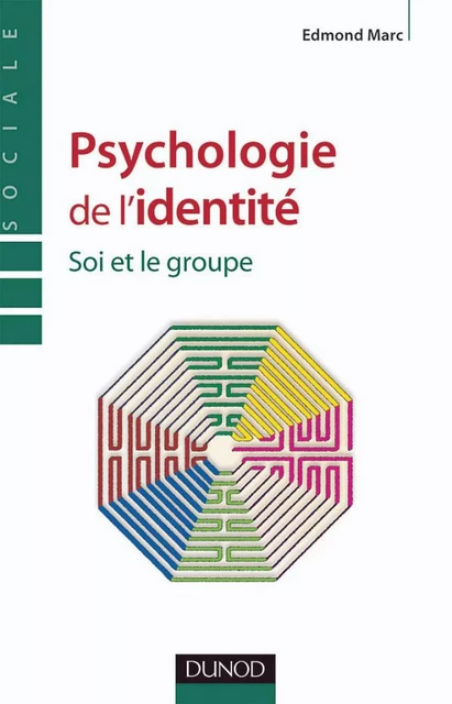 Psychologie de l'identité - Edmond Marc - Dunod