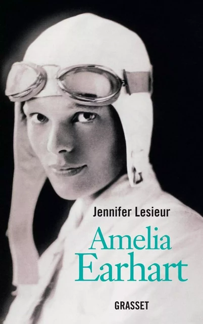 Amelia Earhart - Jennifer Lesieur - Grasset