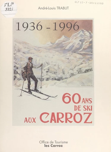 60 ans de ski aux Carroz - André-Louis Trabut - FeniXX réédition numérique