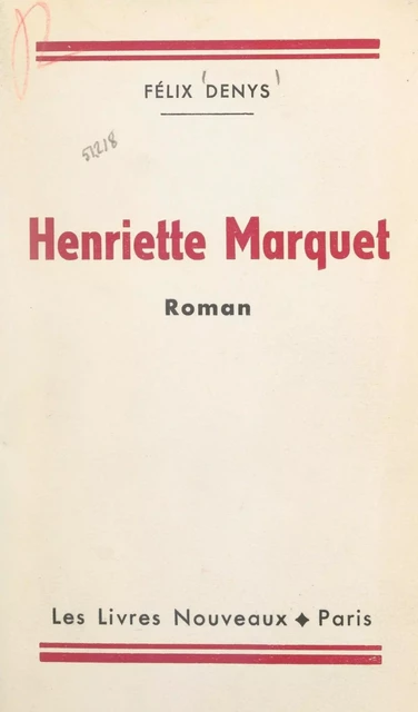 Henriette Marquet - Félix Denys - FeniXX réédition numérique